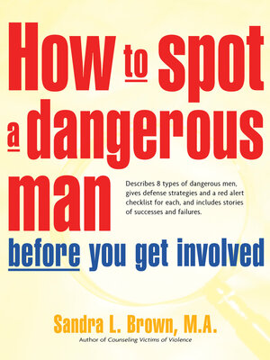 cover image of How to Spot a Dangerous Man Before You Get Involved